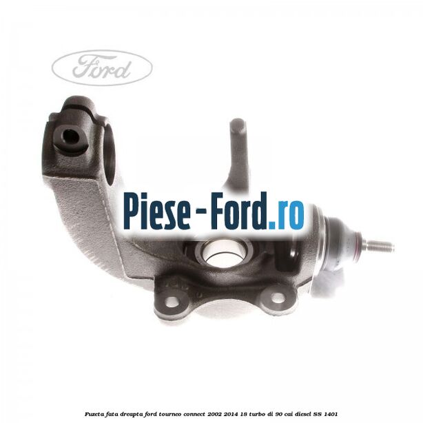 Fuzeta fata dreapta Ford Tourneo Connect 2002-2014 1.8 Turbo Di 90 cai #97C406CC08